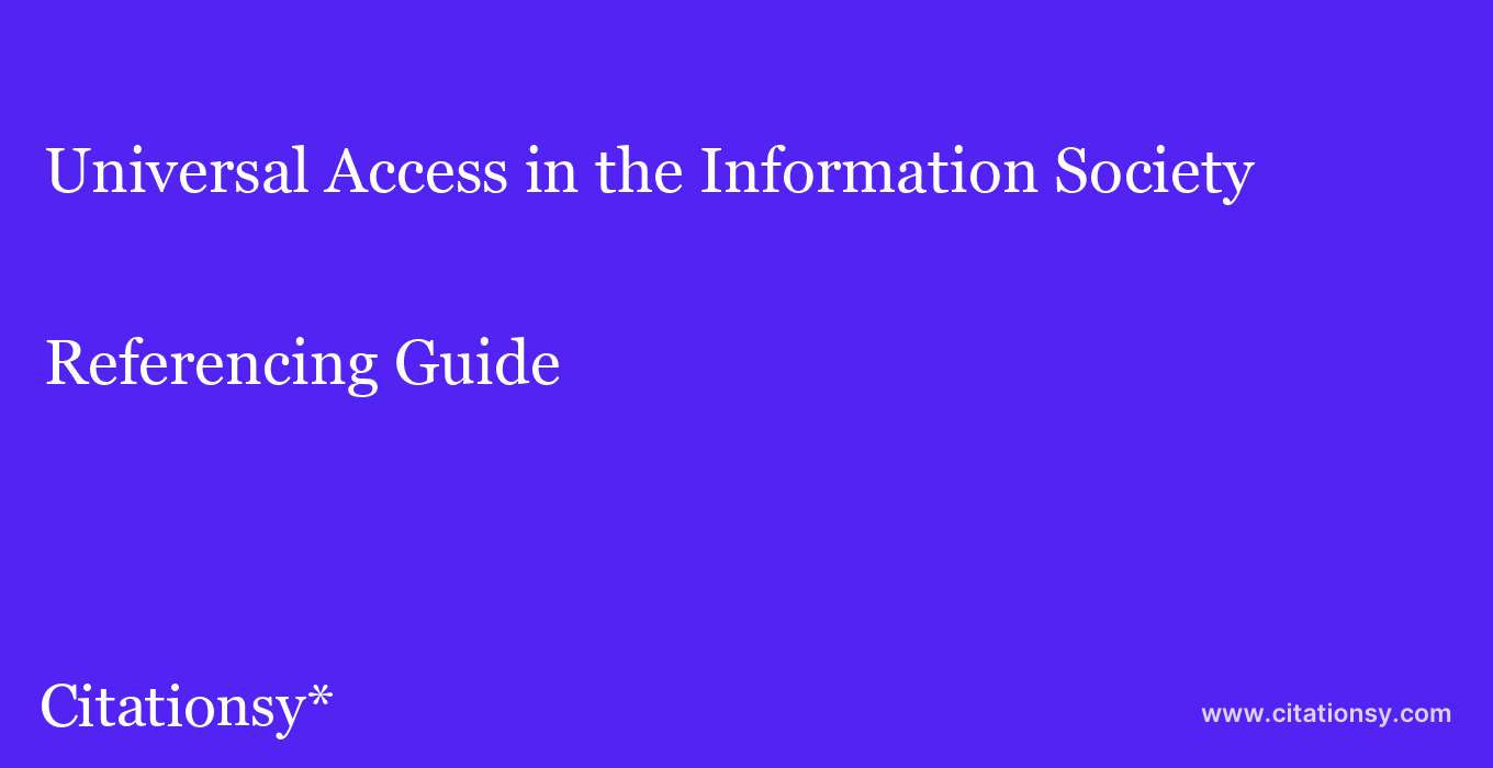 cite Universal Access in the Information Society  — Referencing Guide